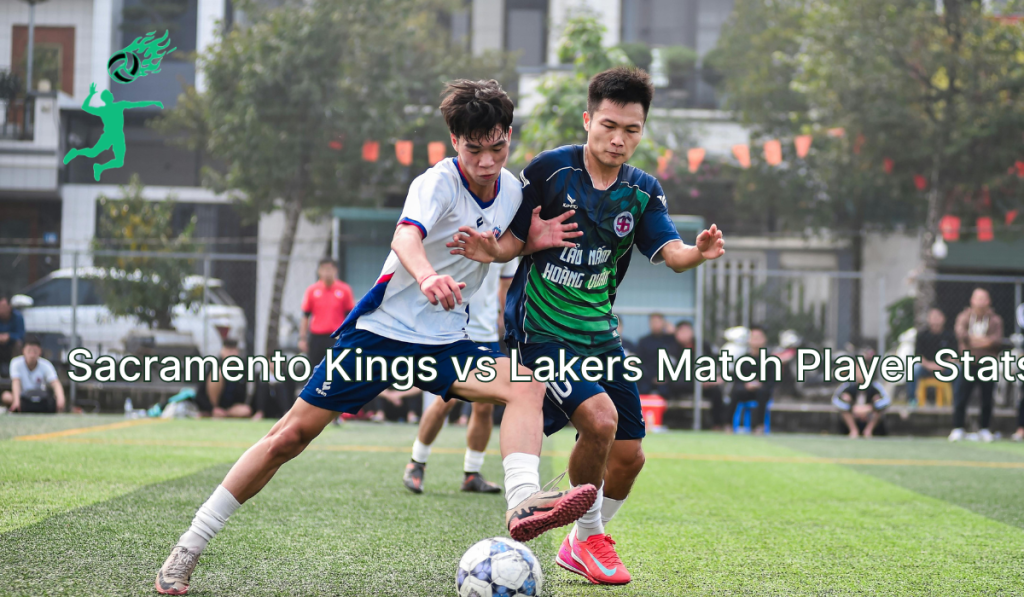 Sacramento Kings vs Lakers Match Player Stats