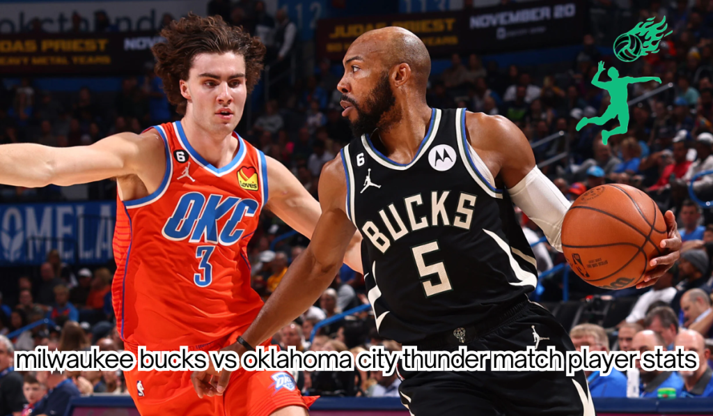 milwaukee bucks vs oklahoma city thunder match player stats