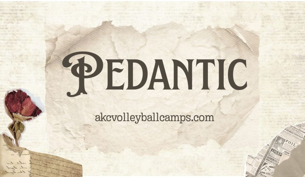 Pedantic: Meaning, Origins, Examples, and How It Shapes Everyday Communication Pedantic